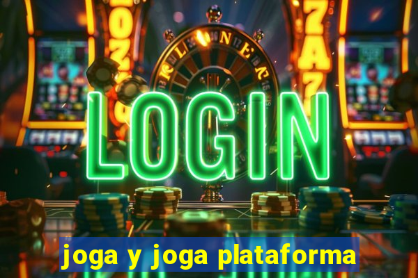 joga y joga plataforma